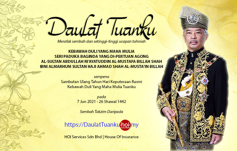 DULI YANG MAHA MULIA SERI PADUKA BAGINDA YANG DI-PERTUAN AGONG